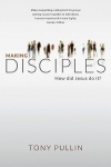 Making Disciples -  How Did Jesus Do it? 